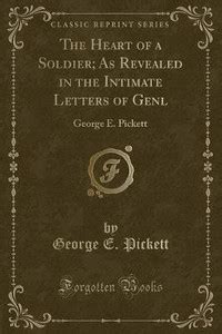 The Heart of a Soldier; As Revealed in the Intimate Letters of Genl ...