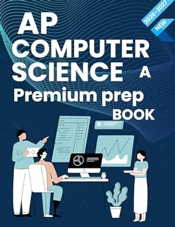 AP COMPUTER SCIENCE A PREMIUM STUDY GUIDE 2026–2027: BOOST YOUR SCORE ...