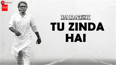 Padatik | Song - Tu Zinda Hai