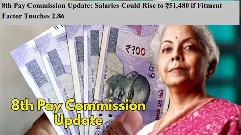 8th Pay Commission Update: Salaries Could Rise to ₹51,480 if Fitment ...