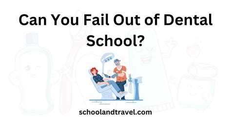 Can You Fail Out of Dental School? (Yes/No, Benefits, Tips, FAQs)
