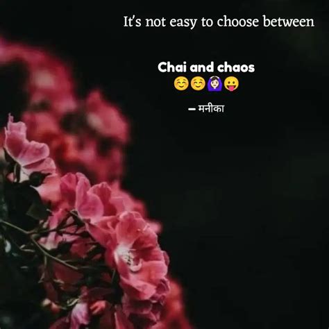 Chai and chaos ☺️☺️🙆🏻‍♀... | Quotes & Writings by Monikaanil Verma ...