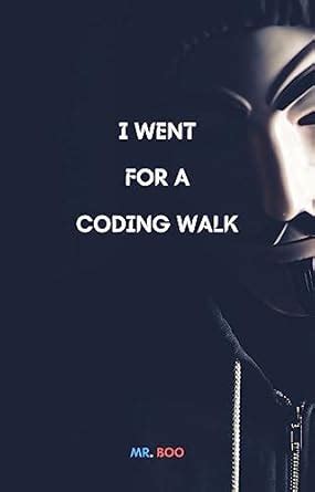 I Went For A Coding Walk: Exploring the Digital Pathways of Programming ...