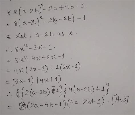 factorise it with method 8(a-2b)²-2a+4b-1 - Brainly.in