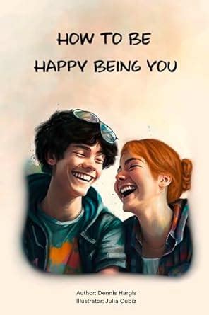 How To Be Happy Being You eBook : Hargis, Dennis M. : Amazon.in: Books