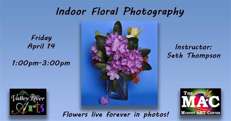 Indoor Floral Photography Class, The MAC - Murphy Art Center, 14 April ...