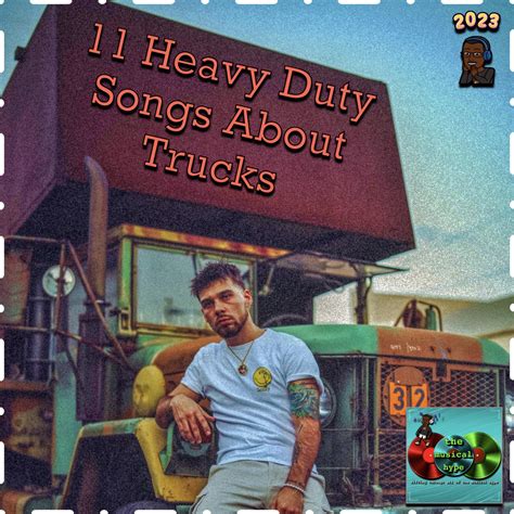 11-heavy-duty-songs-about-trucks | The Musical Hype