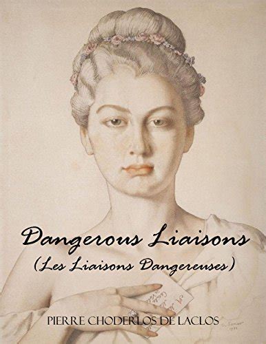 Dangerous Liaisons (Les Liaisons Dangereuses) eBook : Pierre Choderlos ...