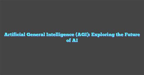 Artificial General Intelligence AGI Example 的图像结果