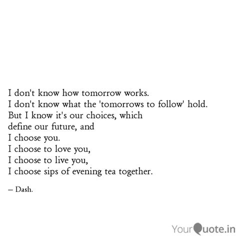 I don't know how tomorrow... | Quotes & Writings by Smaranika Dash ...