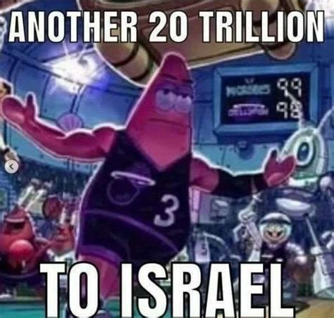 Another 20 Trillion to Israel meme | Know Your Meme