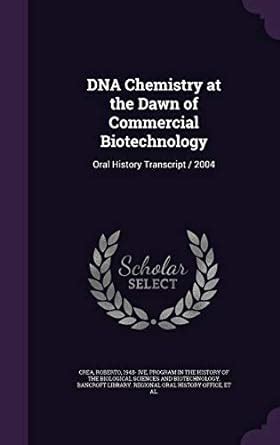 DNA Chemistry at the Dawn of Commercial Biotechnology: Oral History ...