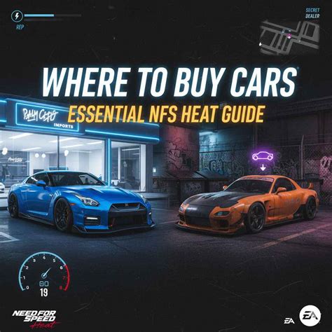 Where to Buy Cars: Essential NFS Heat Guide
