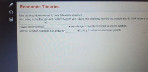 Solved: Economic Theories Use the drop-down menus to complete each ...