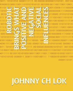 Robotic Brings What Positive and Negative Social Influences: Buy ...