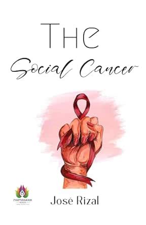 The Social Cancer: José Rizal's English Version of Noli Me Tangere ...