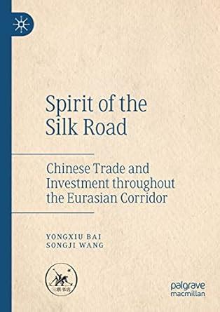 Buy Spirit of the Silk Road: Chinese Trade and Investment throughout ...