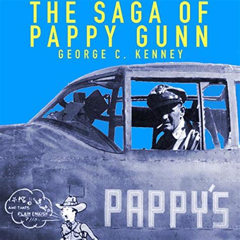 The Saga of Pappy Gunn (Audio Download): George C. Kenney, Jack ...