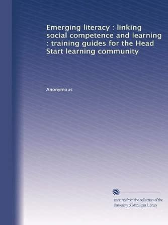 Emerging literacy : linking social competence and learning : training ...