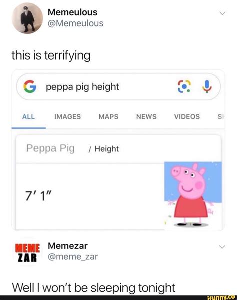 Memeulous this is terrifying G peppa pig height Peppa Pig / Height 7/1 ...