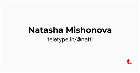 Natasha Mishonova — Teletype
