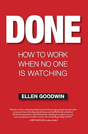 DONE: How To Work When No One Is Watching eBook : Goodwin, Ellen ...