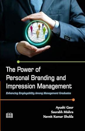 Buy The Power of Personal Branding and Impression Management ...