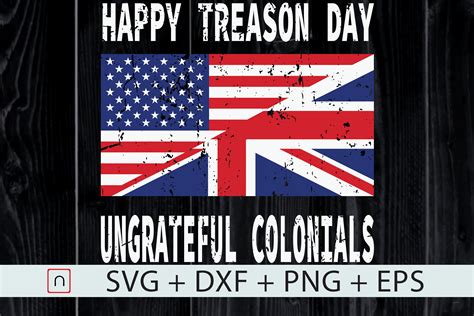 Happy Treason Day Ungrateful Colonials By Novalia | TheHungryJPEG