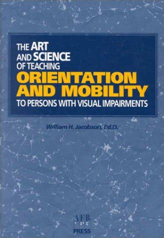Buy The Art and Science of Teaching Orientation and Mobility to Persons ...
