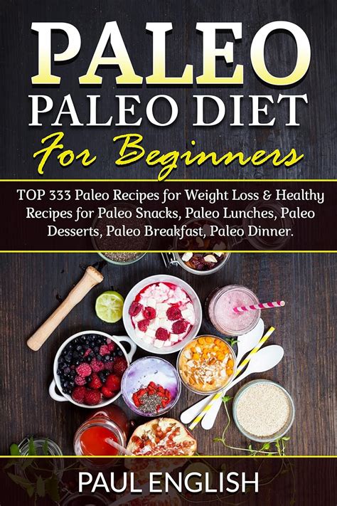 Paleo: Paleo Diet for beginners: TOP 333 Paleo Recipes for Weight Loss ...