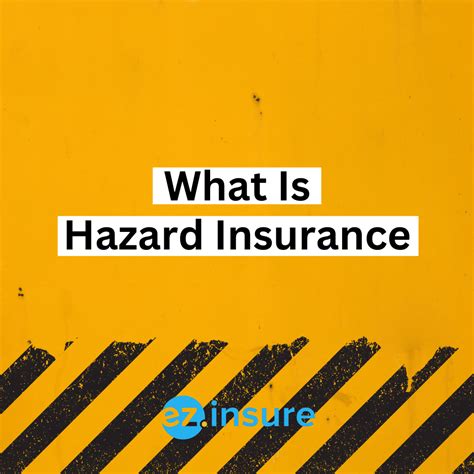 What Is Hazard Insurance? - EZ.Insure
