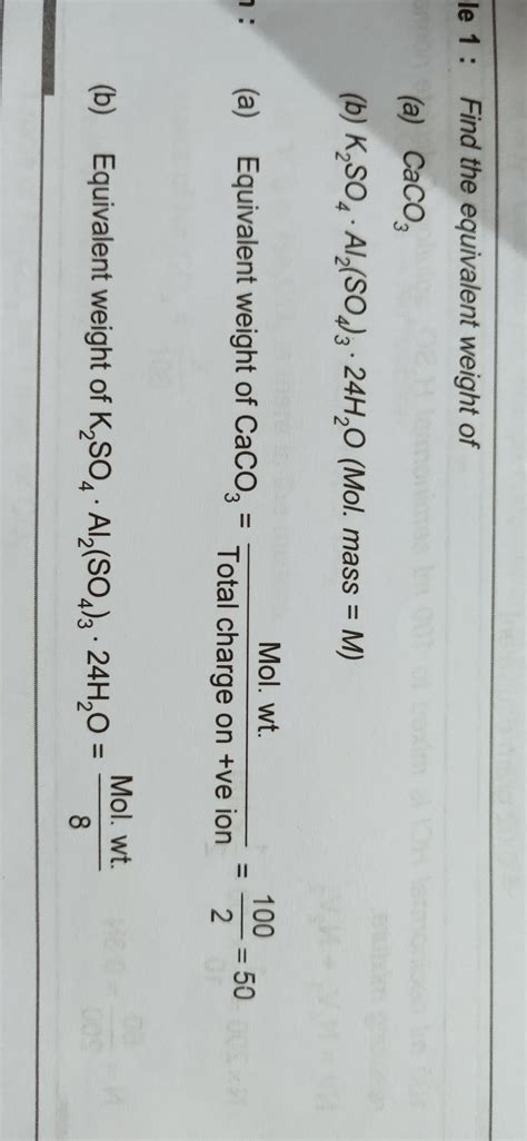 Find the equivalent weight of: a) CaCo3 b) K2So4* Al2(SO4)3*24H2O (Mol ...