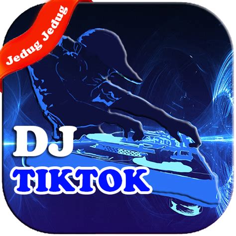 DJ TIKTOK OFFLINE – Apps on Google Play