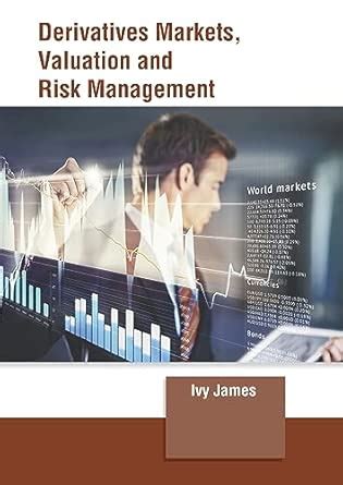 Buy Derivatives Markets, Valuation and Risk Management Book Online at ...