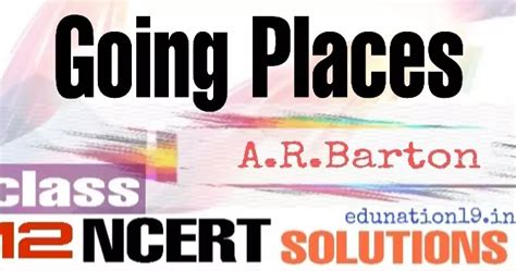 Going Places class 12 ncert solutions - edunation19