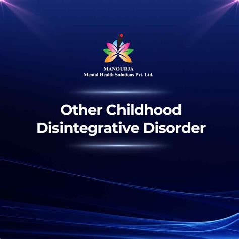 Other Childhood Disintegrative Disorder – manourja