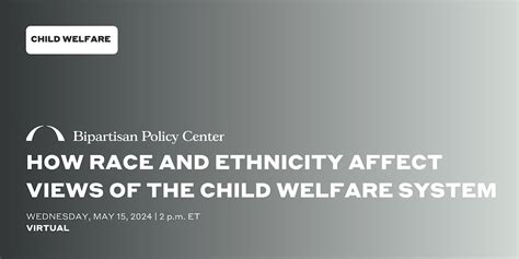 How Race and Ethnicity Affect Views of the Child Welfare System, May 15 ...