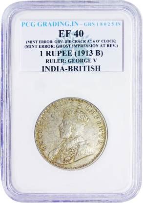 the coins ONE RUPEE 1913 B MINT ERROR INDIA BRITISH P C G GRADING ...