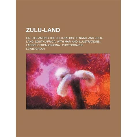 Buy Zulu-Land; Or, Life Among the Zulu-Kafirs of Natal and Zulu-Land ...