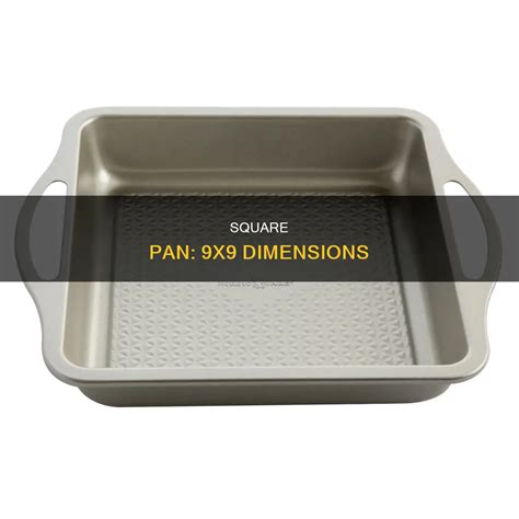 Square Pan: 9X9 Dimensions | CyCookery