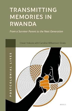 Buy Transmitting Memories in Rwanda: From a Survivor Parent to the Next ...