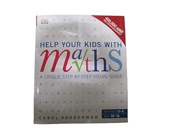 Help Your Kids with Maths, Ages 10-16 (Key Stages 3-4): A Unique Step ...