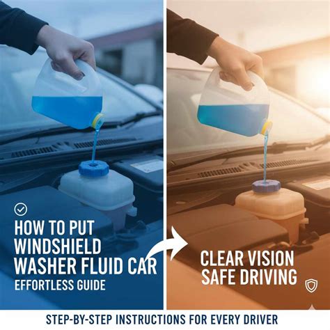 How to Put Windshield Washer Fluid in Car: Effortless Guide – The Daily Automotive