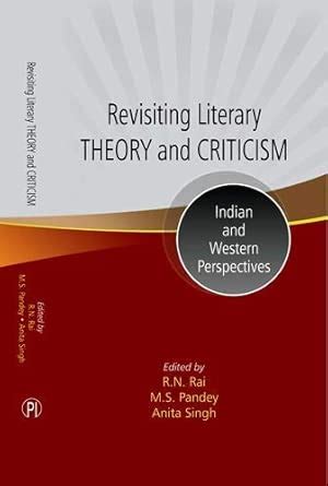 Amazon.in: Buy Revisiting Literary Theory and Criticism: Indian and ...