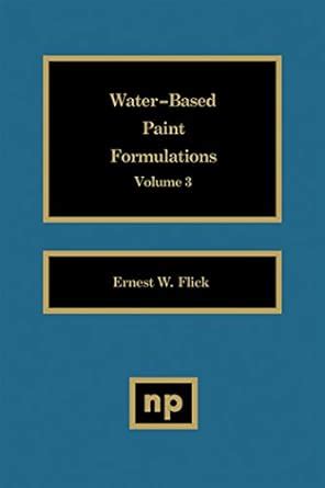Water-Based Paint Formulations, Vol. 3 eBook : Flick, Ernest W.: Amazon ...