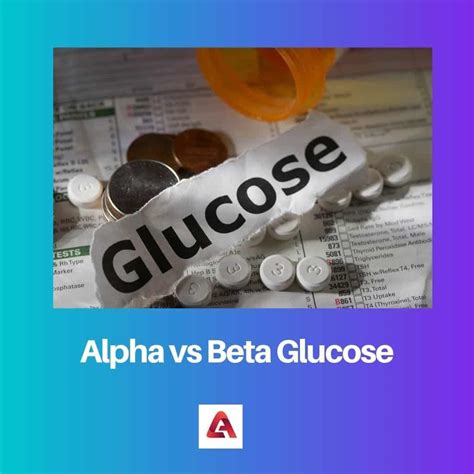 Alfa vs Beta Glicose: Diferença e Comparação