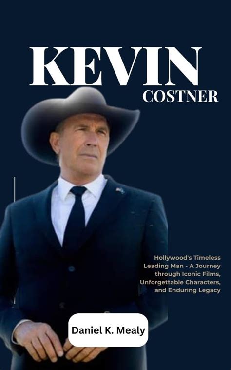 KEVIN COSTNER: Hollywood's Timeless Leading Man - A Journey through ...