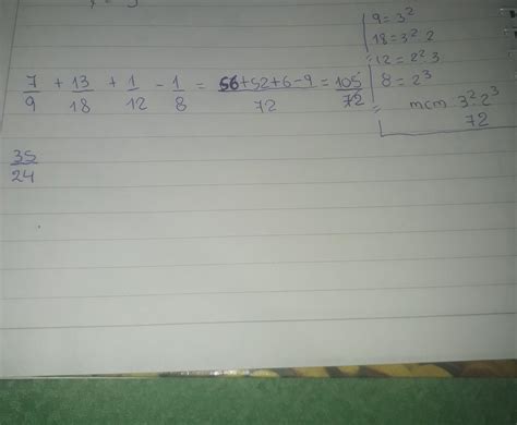 Cuanto sale 7/9 + 13/18 + 1/12 - 1/8, es fracciones, quiero respuesta ...