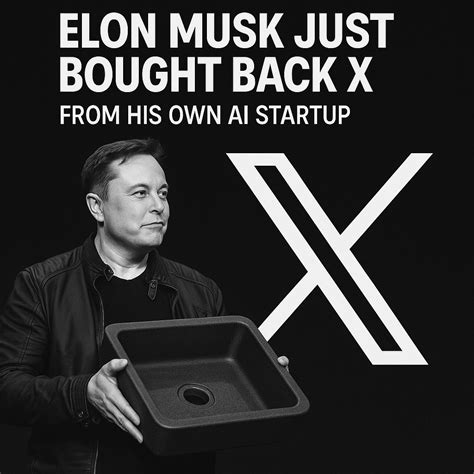 Elon Musk just bought back X from his own AI startup. (And yes it is as wild as it sounds.) xAI ...
