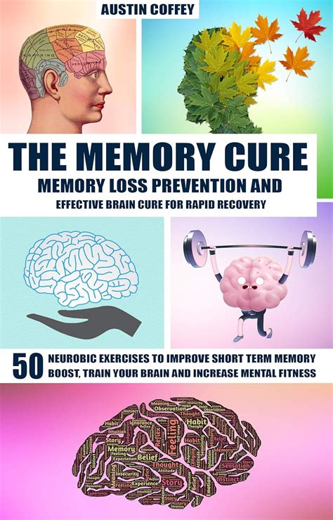 The Memory Cure: Memory Loss Prevention And Effective Brain Cure For ...